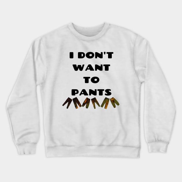 No Pants Funny Relatable Quote Bad Translation Crewneck Sweatshirt by raspberry-tea